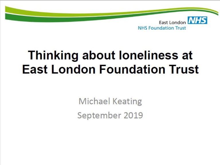 Thinking about loneliness at East London Foundation Trust – Michael Keating